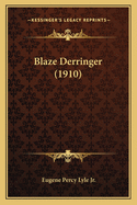 Blaze Derringer (1910)