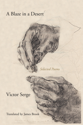 Blaze in a Desert: Selected Poems - Serge, Victor, and Brook, James (Translated by), and Greeman, Richard (Afterword by)