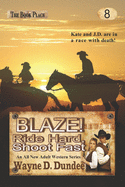 Blaze! Ride Hard, Shoot Fast