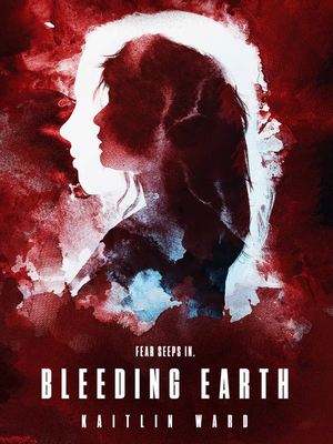 Bleeding Earth - Ward, Kaitlin