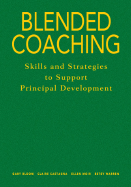 Blended Coaching: Skills and Strategies to Support Principal Development