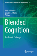 Blended Cognition: The Robotic Challenge