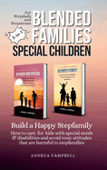 Blended Families - Special Children: Build a Happy Stepfamily