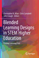 Blended Learning Designs in STEM Higher Education: Putting Learning First