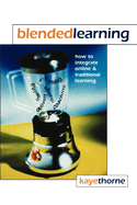 Blended Learning: How to Integrate Online and Traditional Learning