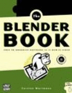 Blender Book: Free 3D Graphics Software for the Web and Video