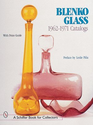 Blenko Glass: 1962-1971 Catalogs - Pina, Leslie