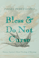 Bless and Do Not Curse