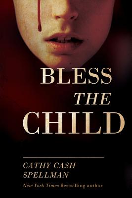 Bless the Child - Spellman, Cathy Cash
