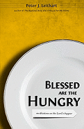 Blessed Are the Hungry: Meditations on the Lord's Supper