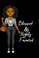 Blessed & Highly Favored: for african american, black, and ebony women of color 6x9 120 pages