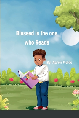 Blessed is the one who Reads - Fields, Aaron