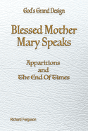 Blessed Mother Mary Speaks: Apparitions and The End of Times