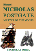 Blessed Nicholas Postgate: Martyr of the Moor