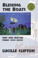 Blessing the Boats: New and Selected Poems 1988-2000