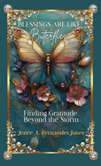 Blessings Are Like Butterflies: Finding Gratitude Beyond the Storm