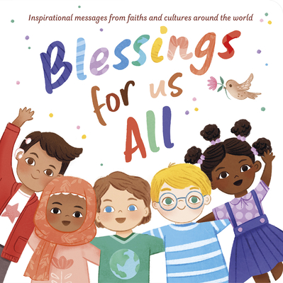 Blessings for Us All: Inspirational Messages from Faith and Cultures Around the World - Sweeney, Samantha