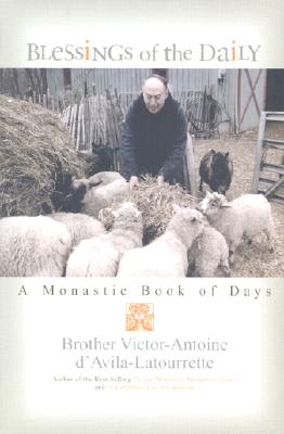 Blessings of the Daily: A Year of Monastery Meditations - d'Avila-Latourrette, Victor-Antoine