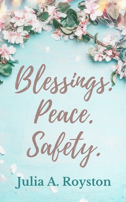Blessings Peace Safety - Royston, Julia a