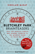 Bletchley Park Brainteasers: The bestselling quiz book full of puzzles inspired by Bletchley Park code breakers