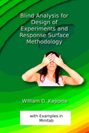Blind Analysis for Design of Experiments and Response Surface Methodology: Minitab Edition