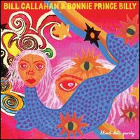 Blind Date Party - Bonnie "Prince" Billy/Bill Callahan  