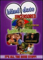 Blind Date Uncensored: Freaks & Weirdos