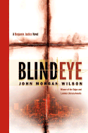 Blind Eye: A Benjamin Justice Novel - Wilson, John Morgan