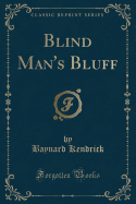 Blind Man's Bluff (Classic Reprint)