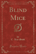 Blind Mice (Classic Reprint)