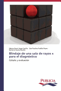 Blindaje De Una Sala De Rayos X Para El Diagn?stico: Clculo Y Evaluaci?n (Spanish Edition)