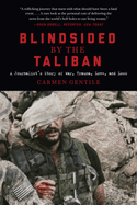Blindsided by the Taliban: A Journalist's Story of War, Trauma, Love, and Loss