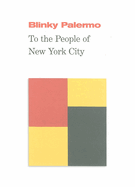 Blinky Palermo: To the People of New York City