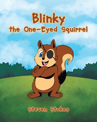 Blinky the One-Eyed Squirrel - Stokes, Steven