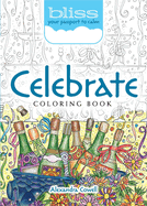 Bliss Celebrate Coloring Book: Your Passport to Calm