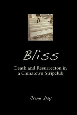 Bliss: Death and Resurrection in a Chinatown Stripclub - Day, June