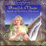 Blissful Magic: Spiral of the Celtic Mysteries