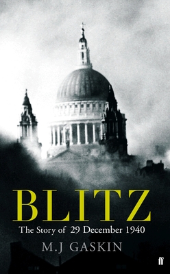 Blitz: The Story of 29 December 1940 - Gaskin, Margaret