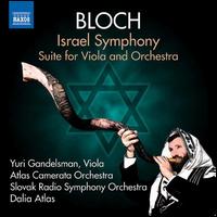 Bloch: Israel Symphony; Suite for Viola and Orchestra - Adriana Kohutkova (soprano); Denisa Hamarov (contralto); Katarna Kramolisov (soprano); Michal Macuha (baritone);...