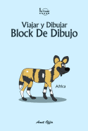 Block de Dibujo: Viajar Y Dibujar: Africa