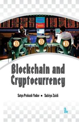 Blockchain and Cryptocurrency - Yadav, Satya Prakash, and Zaidi, Subiya