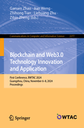 Blockchain and Web3.0 Technology Innovation and Application: First Conference, BWTAC 2024, Guangzhou, China, November 6-8, 2024, Proceedings