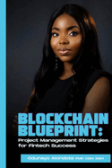 Blockchain Blueprint: Project Management Strategies for Fintech Success