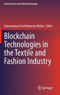 Blockchain Technologies in the Textile and Fashion Industry