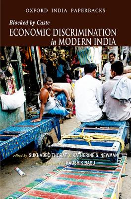 Blocked by Caste: Economic Discrimination in Modern India - Thorat, Sukhadeo (Editor), and Neuman, Katherine S. (Editor)