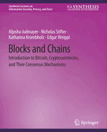 Blocks and Chains: Introduction to Bitcoin, Cryptocurrencies, and Their Consensus Mechanisms