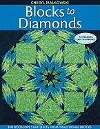 Blocks to Diamonds: Kaleidoscope Star Quilts from Traditional Blocks-Print-On-Demand Edition