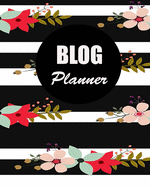 Blog Planner: Blog Planning Notebook, Blogger Log Book, Blog Planning Sheets, Daily Blog Posts, Blog Monthly Planner, Guest Blogging, Social Media Marketing, Perfect Gift For Bloggers And Content Writers