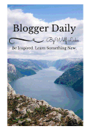 Blogger Daily: Be inspired learn something new