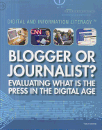 Blogger or Journalist?: Evaluating What Is the Press in the Digital Age